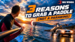 3 Reasons to Grab a Paddle (Not a Parawing) This Winter